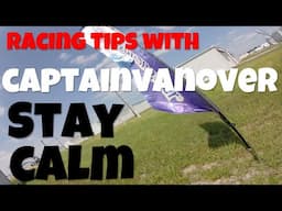 Staying Calm Under Pressure : Racing Tips with Captainvanover