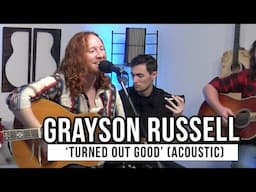 Grayson Russell | 'Turned Out Good' (acoustic)