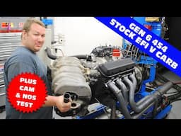 CARB VS FUEL INJECTION...WHAT MAKES MORE HP? GEN 6 BBC MODS, EFI VS CARB. HOW TO 454 CAM SWAP & NOS