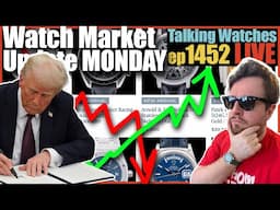 Monday Watch Market Update: Which watches to buy and sell during Trump presidency? | ep1452