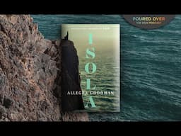 #PouredOver: Allegra Goodman on Isola