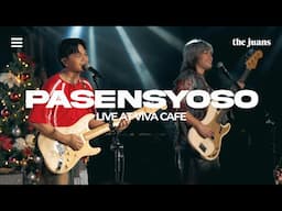 Pasensyoso (Live) - The Juans