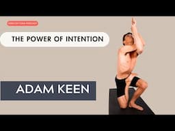 Adam Keen talks about The Power of Intentionality