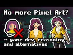 Why I’m dropping Pixel Art - Artistic Styles for Indie Game Dev (2D or 3D)