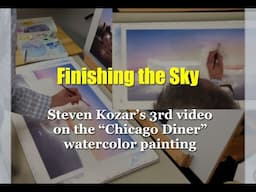 Finishing the Sky-Steven Kozar's 3rd tutorial video on the "Chicago Diner" watercolor