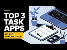 Best 3 Task Apps | Plan, Organize & Achieve Like a Pro!