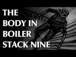 The Body in Boiler Stack Nine