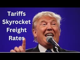 Trump's Tariffs SKYROCKET Freight Rates?