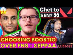 Xeppaa EXPOSES FNS vs Boostio, Chet to SEN Academy?! 😨 VCT News