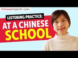 Chinese Listening Practice - A Day at a Chinese School