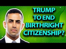 Trump’s Immigration Plan: Will Birthright Citizenship Be Revoked?