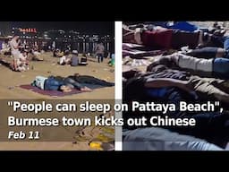 "People can sleep on Pattaya Beach", Burmese town kicks out Chinese  - Feb 11