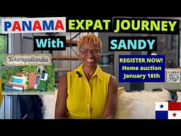 Panama Expat Journey with Sandy - Tranquilandia Panama Home Auction January 16th!