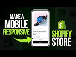 How To Make Your Shopify Store MOBILE FRIENDLY | Mobile Responsive Shopify Store Tips