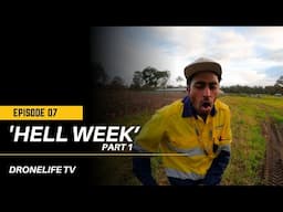 EP07 #Dronelife TV - 'Hell Week' (PART 1)