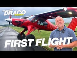 Draco Flies!! First Flight and Flying to Oshkosh