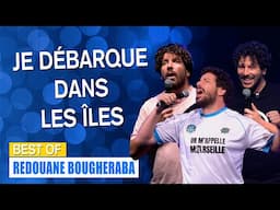 JE DÉBARQUE DANS LES ÎLES - BEST OF - REDOUANE BOUGHERABA