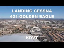 Landing Cessna 421 Golden Eagle (KDVT)