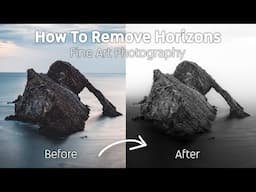 How To Create Fine Art Photography - Removing that Horizon