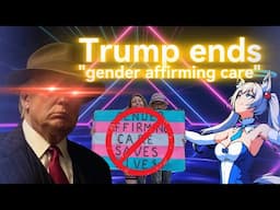 Trump ends "Gender Affirming Care"