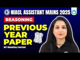 NIACL Assistant Mains 2025 | Reasoning | Previous Year Paper Questions | By Shaifali Bansal