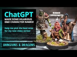 ChatGPT Made Some Ridiculous D&D Names - Help Me Pick the Best Ones