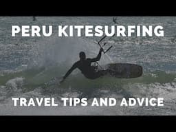 My Kiteboarding tips from living & Kitesurfing in Peru, Mancora Pacasmayo