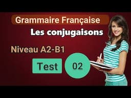 Grammaire Française  - Les conjugaisons | French Grammar - Conjugations Test 02 #francaisfacile