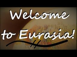 Welcome to Eurasia!