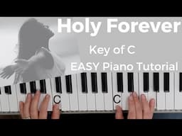 Holy Forever  (Key of C)//EASY Piano Tutorial