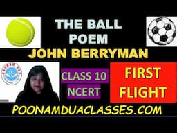 The Ball Poem l Class 10 English | | Summary/ Literary Devices  Question Answer First Flight