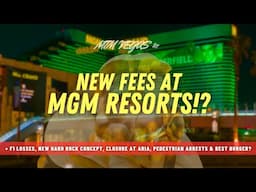 Vegas Pedestrian Arrests, F1 Losses, Big Closing at Aria, New Hard Rock Concept & MGM's New Fees?