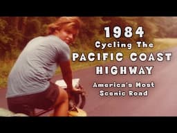 1984 Cycling the Pacific Coast Highway: America's Most Scenic Road