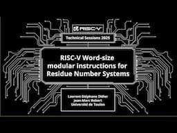 RISC-V Technical Session | RISC-V Word-size modular instructions for Residue Number Systems