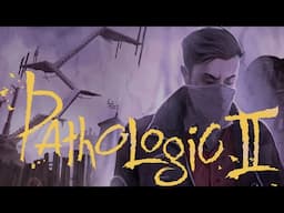 Pathologic, For Those Who Will Never Play It. Act 2. (Bachelor's Route - Summary & Analysis FINALE)