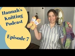 Hannah’s Knitting Podcast | Episode 7