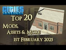 #CitiesSkylines - Top 20 Mods, Assets and more - 1st February 2025 - i349