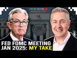 Fed FOMC Meeting January 2025 - My Take