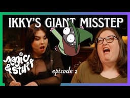 IKKY’S GIANT MISSTEP (Ep. 2) | Magic & Stuff (D&D Actual Play Show)