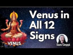 Venus in all 12 Signs Beauty Bliss and Joy