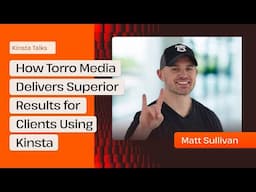 How Torro Media Uses Kinsta to Achieve Superior Results | Kinsta Talks