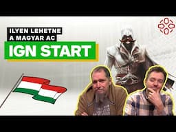 Ilyen lehetne a magyar Assassin's Creed - IGN Start 2025/6.