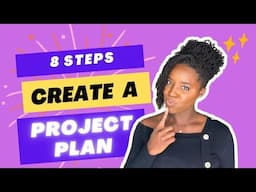 Project Planning for Beginners | 8 Steps on How to Write a Project Plan in 2023 | Plan for Success!