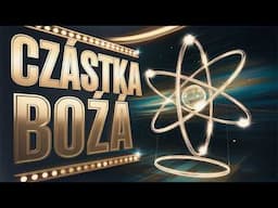 Jak BOSKA CZĄSTKA HIGGS BOSON nadaje rzeczom masę | POLISH | Superstar STEM