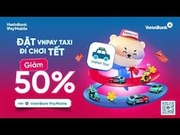 🚘🛵 Tặng ngay 5 chuyến Taxi giảm tới 50K, vui Tết muôn ngả trên ứng dụng Ngân hàng số VietinBank iPay