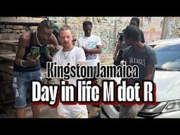 DAY IN LIFE M dot R KINGSTON ! JAMAICA !