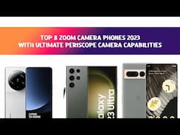 8 Best Periscope Camera Phones of 2023: Unveiling the Perfect Shot!