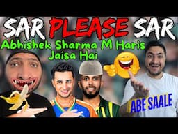 Sar Please Sar Abhishek Sharma Same like Muhammad Haris Sar please bol do Pak & indian same same