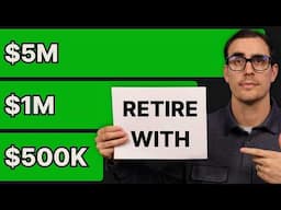 Retire early with $5M vs $1M vs $500k. How’s life different?