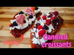 How to Make Viral French TikTok Candied Croissant with Toppings